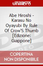 Abe Hiroshi - Karasu No Oyayubi By Rule Of Crow'S Thumb [Edizione: Giappone] dvd