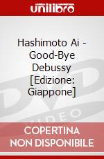 Hashimoto Ai - Good-Bye Debussy [Edizione: Giappone] dvd