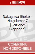 Nakagawa Shoko - Nuigulumar Z [Edizione: Giappone] dvd
