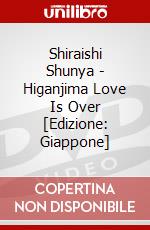 Shiraishi Shunya - Higanjima Love Is Over [Edizione: Giappone] dvd