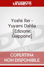 Yoshii Rei - Yuyami Dahlia [Edizione: Giappone] dvd