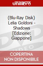 (Blu-Ray Disk) Lelia Goldoni - Shadows [Edizione: Giappone] brd