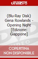 (Blu-Ray Disk) Gena Rowlands - Opening Night [Edizione: Giappone] brd