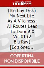 (Blu-Ray Disk) My Next Life As A Villainess: All Routes Lead To Doom! X Vol.01 (2 Blu-Ray) [Edizione: Giappone] brd