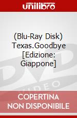 (Blu-Ray Disk) Texas.Goodbye [Edizione: Giappone] brd