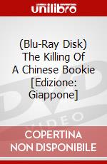 (Blu-Ray Disk) The Killing Of A Chinese Bookie [Edizione: Giappone] brd