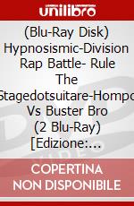 (Blu-Ray Disk) Hypnosismic-Division Rap Battle- Rule The Stagedotsuitare-Hompo Vs Buster Bro (2 Blu-Ray) [Edizione: Giappone] brd