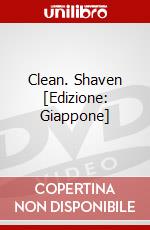 Clean. Shaven [Edizione: Giappone] dvd