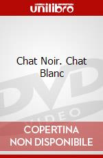Chat Noir. Chat Blanc dvd