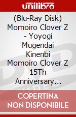 (Blu-Ray Disk) Momoiro Clover Z - Yoyogi Mugendai Kinenbi Momoiro Clover Z 15Th Anniversary Live Blu-Ray brd