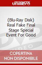 (Blu-Ray Disk) Real Fake Final Stage Special Event For Good brd