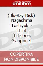 (Blu-Ray Disk) Nagashima Toshiyuki - Third [Edizione: Giappone] brd