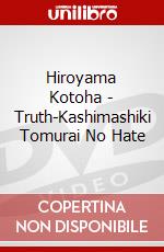 Hiroyama Kotoha - Truth-Kashimashiki Tomurai No Hate dvd