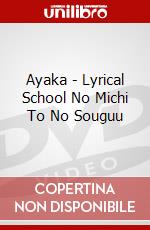 Ayaka - Lyrical School No Michi To No Souguu dvd