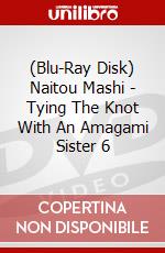 (Blu-Ray Disk) Naitou Mashi - Tying The Knot With An Amagami Sister 6 brd