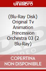 (Blu-Ray Disk) Original Tv Animation Princession Orchestra 03 (2 Blu-Ray) brd
