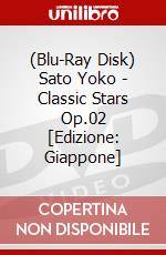 (Blu-Ray Disk) Sato Yoko - Classic Stars Op.02 [Edizione: Giappone] brd