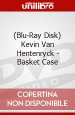 (Blu-Ray Disk) Kevin Van Hentenryck - Basket Case brd