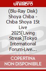 (Blu-Ray Disk) Shoya Chiba - Chiba Shoya 1St Live 2025[Living Streak]Tokyo International Forum-Live Blu-Ray brd