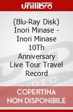 (Blu-Ray Disk) Inori Minase - Inori Minase 10Th Anniversary Live Tour Travel Record brd