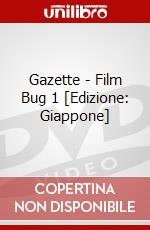 Gazette - Film Bug 1 [Edizione: Giappone] dvd