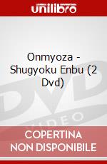 Onmyoza - Shugyoku Enbu (2 Dvd) dvd