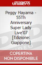 Peggy Hayama - 55Th Anniversary Super Lady Live'07 [Edizione: Giappone] dvd