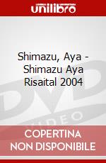 Shimazu, Aya - Shimazu Aya Risaital 2004 dvd