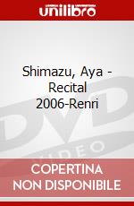 Shimazu, Aya - Recital 2006-Renri dvd