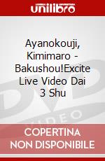 Ayanokouji, Kimimaro - Bakushou!Excite Live Video Dai 3 Shu dvd