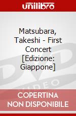 Matsubara, Takeshi - First Concert [Edizione: Giappone] dvd
