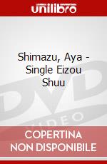 Shimazu, Aya - Single Eizou Shuu dvd