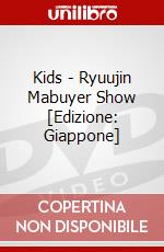 Kids - Ryuujin Mabuyer Show [Edizione: Giappone] dvd