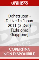 Dohatsuten - D-Live In Japan 2011 (3 Dvd) [Edizione: Giappone] dvd