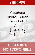 Kawabata Hiroto - Ginga He Kickoff!! Vol.9 [Edizione: Giappone] dvd