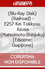 (Blu-Ray Disk) (Railroad) - E257 Kei Tokkyuu Azusa (Matsumoto-Shinjuku) [Edizione: Giappone] brd