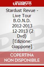 Stardust Revue - Live Tour B.O.N.D. 2012-2013        12-2013 (2 Dvd) [Edizione: Giappone] dvd