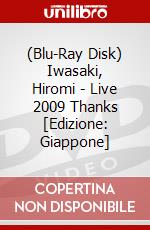 (Blu-Ray Disk) Iwasaki, Hiromi - Live 2009 Thanks [Edizione: Giappone] brd