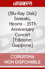 (Blu-Ray Disk) Iwasaki, Hiromi - 35Th Anniversary Concert [Edizione: Giappone] brd