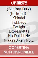 (Blu-Ray Disk) (Railroad) - Shindai Tokkyuu Twilight Express-Kita No Daichi He Nijuuni Jikan No Tabi [Edizione: Giappone] brd