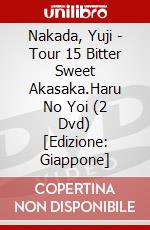 Nakada, Yuji - Tour 15 Bitter Sweet Akasaka.Haru No Yoi (2 Dvd) [Edizione: Giappone] dvd