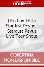 (Blu-Ray Disk) Stardust Revue - Stardust Revue Live Tour Shout brd
