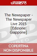 The Newspaper - The Newspaper Live 2015 [Edizione: Giappone] dvd