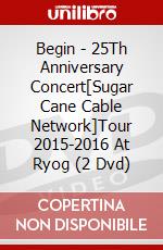 Begin - 25Th Anniversary Concert[Sugar Cane Cable Network]Tour 2015-2016 At Ryog (2 Dvd) dvd