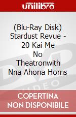 (Blu-Ray Disk) Stardust Revue - 20 Kai Me No Theatronwith Nna Ahona Horns brd