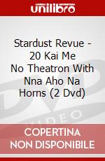 Stardust Revue - 20 Kai Me No Theatron With Nna Aho Na Horns (2 Dvd) dvd