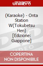 (Karaoke) - Onta Station W(Tokubetsu Hen) [Edizione: Giappone] dvd
