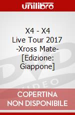 X4 - X4 Live Tour 2017 -Xross Mate- [Edizione: Giappone] dvd
