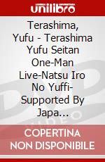 Terashima, Yufu - Terashima Yufu Seitan One-Man Live-Natsu Iro No Yuffi- Supported By Japa [Edizione: Giappone] dvd