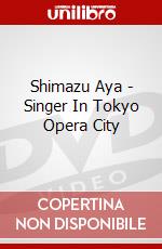 Shimazu Aya - Singer In Tokyo Opera City dvd